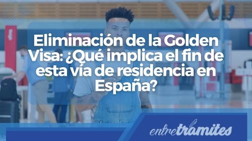 Eliminación de la Golden Visa