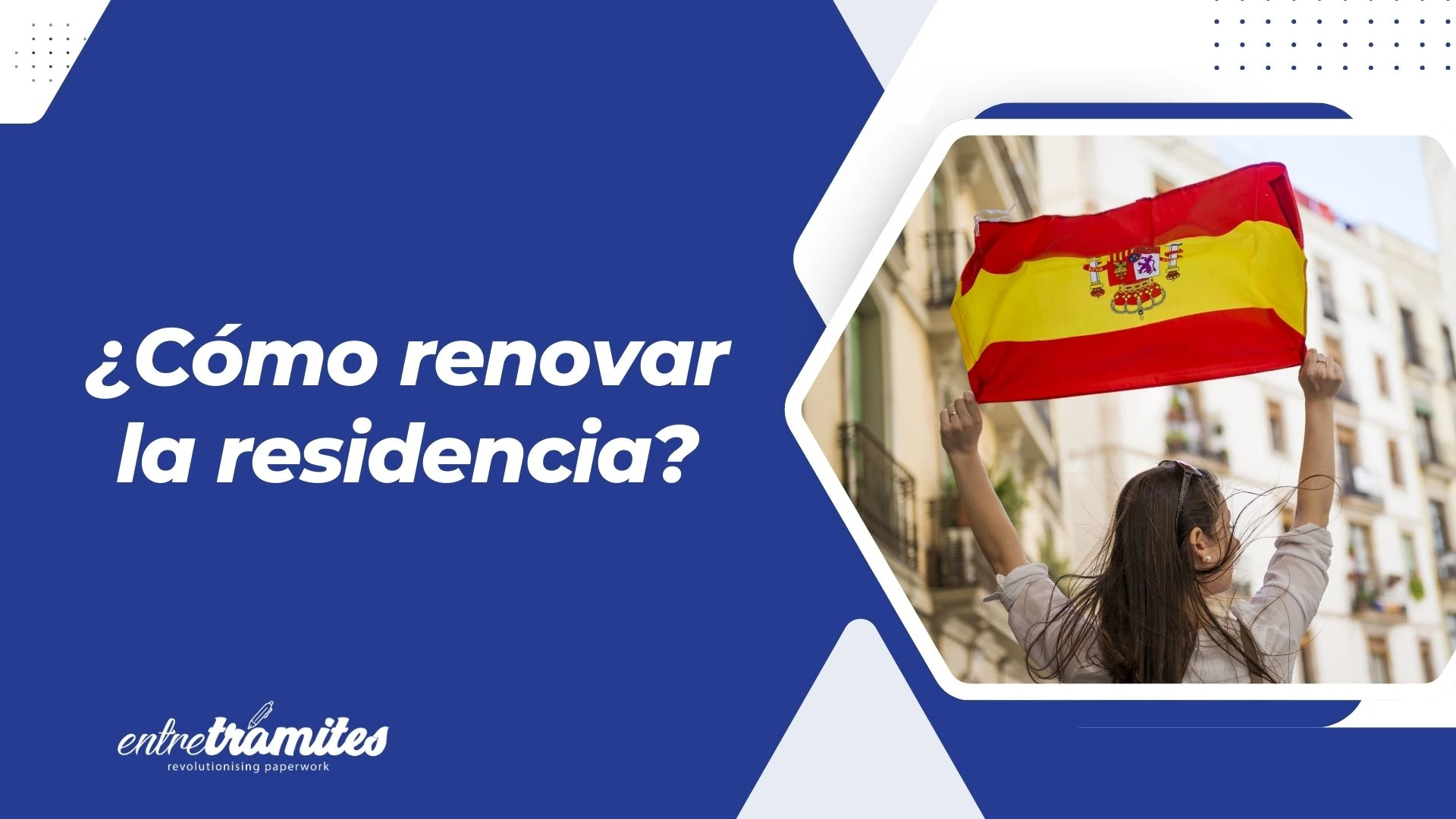 cómo renovar la residencia