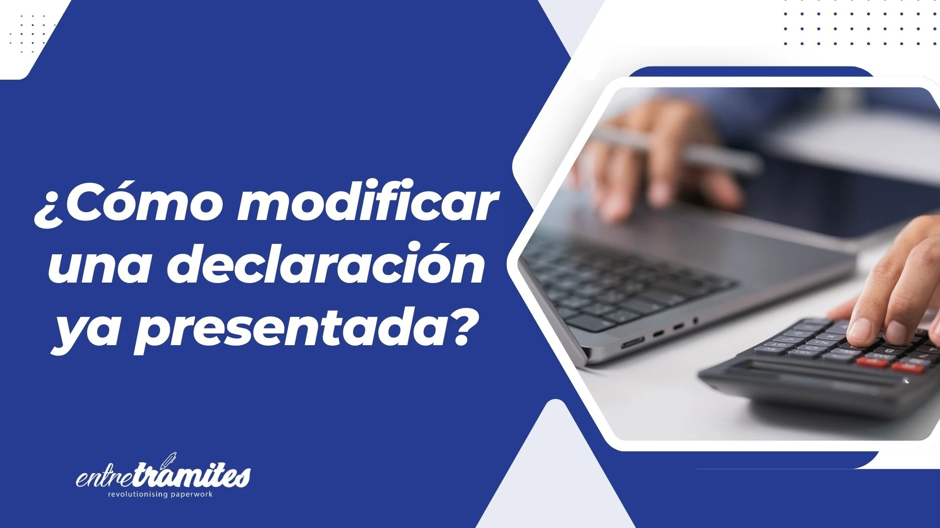 modificación de una declaración ya presentada